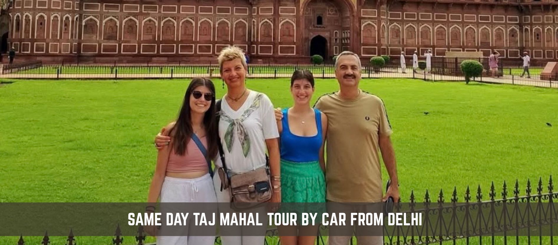 same-day-taj-mahal-tour-by-car-from-delhi-a-perfect-day-trip-to-the-love-icon